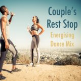 Couple's Rest Stop Energising Dance Mix