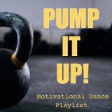 Pump It Up! Motivational Dance Playlist