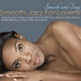Smooth And Sexy; Smooth Jazz For Lovers!