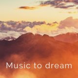 Music to dream