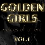 Golden Girls - Voices of an Era Vol. 1