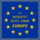The Biggest Hits From Europe