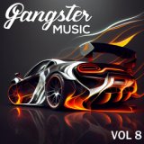 GANGSTER MUSIC, Vol. 8