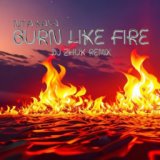 Burn Like Fire (DJ Zhuk Remix)