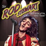 Sir Rod Stewart: And Some Of His Early "Faces"