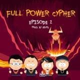 Full Power Cypher, Ep. 1