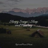 Sleepy Songs | Sleep and Healing