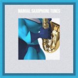Manual Saxophone Tunes