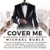 Cover Me - The Songs That Inspired Michael Buble