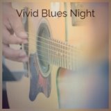 Vivid Blues Night