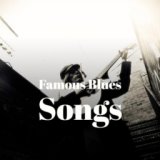 Famous Blues Songs
