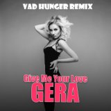 Give Me Your Love (Vad Hunger Remix)