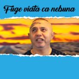 Fuge viata ca nebuna