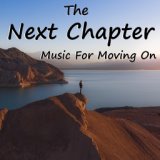 The Next Chapter: Music For Moving On