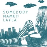 Somebody Named Layla