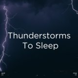 !!" Thunderstorms To Sleep "!!