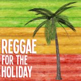 Reggae For The Holiday