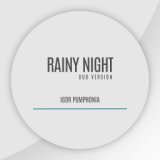 Rainy Night (Dub)