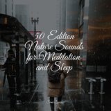 50 Edition Nature Sounds for Meditation and Sleep