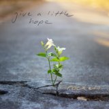 Give a Little Hope