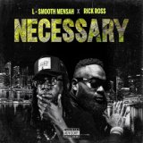 Necessary (feat. Rick Ross)