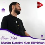 Mənim Dərdimi Sən Bilmirsən