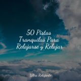 50 Pistas Tranquilas Para Relajarse y Relajar