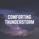 Comforting Thunderstorm