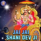 Jai Jai Shani Dev Ji