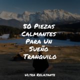 50 Piezas Calmantes Para Un Sueño Tranquilo