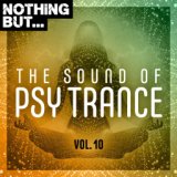 Nothing But... The Sound of Psy Trance, Vol. 10