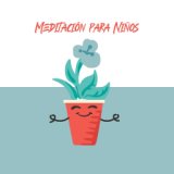 Meditación para Niños (Musica Zen Budista, Canciones Relejantes, Sonidos Curativos, para Dormir)