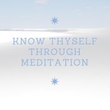 Know Thyself Through Meditation - Sweet Soft Sounds to Guide Your Meditation and Relaxation