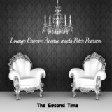 The Second Time - Lounge Groove Avenue Meets Peter Pearson