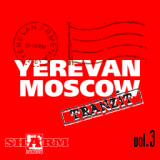 Yerevan - Moscow Tranzit Vol. 3