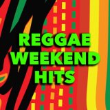 Reggae Weekend Hits