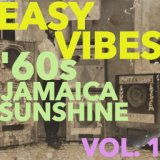 Easy Vibes: '60s Jamaica Sunshine Vol. 1