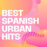 Best Spanish Urban Hits