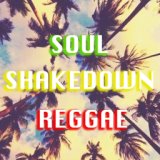 Soul Shakedown Reggae