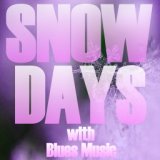 Snow Days With Blues Music