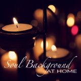 Soul Background At Home