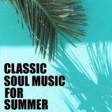Classic Soul Music For Summer