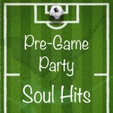 Pre-Game Party Soul Hits