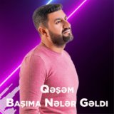 Başıma Nələr Gəldi