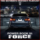 Power Book IV: Force The Ultimate Fantasy Playlist