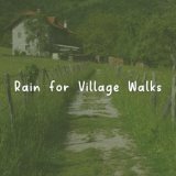 Rain for Village Walks