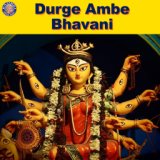 Durge Ambe Bhavani
