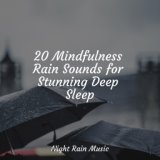 20 Mindfulness Rain Sounds for Stunning Deep Sleep