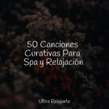 50 Canciones Curativas Para Spa y Relajación