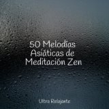 50 Melodías Asiáticas de Meditación Zen
